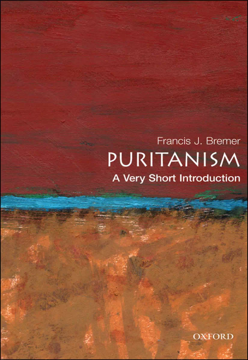 Puritanism - A Very Short Introduction - Francis Bremer